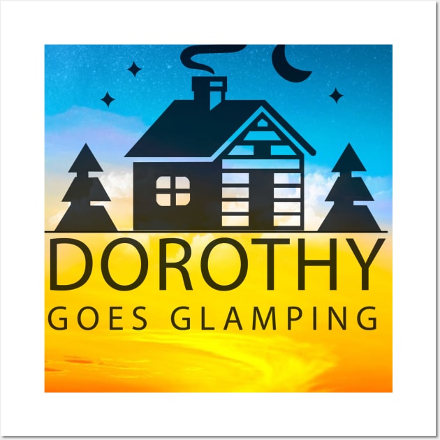 Dorothy II Wall Art by DorothyGoesGlamping